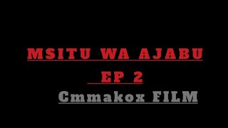 MSITU WA AJABU EPISODE 2(FINAL EPISODE)#HORROR#youtubeviralvideo 