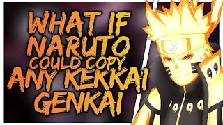 What If Naruto Could Copy Any Kekkai Genkai |Part 12| (OpNaruto)