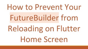 How to Prevent Your FutureBuilder from Reloading on Flutter Home Screen