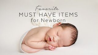 Must Have Items for Newborn Photographers