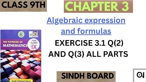 Class 9th Maths Sindh board | chapter 3 Algebra...| Exercise 3.1 Q(2) and Q(3) All parts 