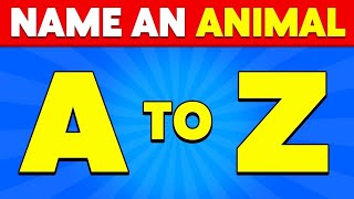 Name an Animal from A to Z 🦁📝 | Animal Alphabet Quiz | A–Z Animal Quiz: Can You Guess All 26 Animals