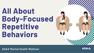 What are Body-Focused Repetitive Behaviors | Mental Health Webinar