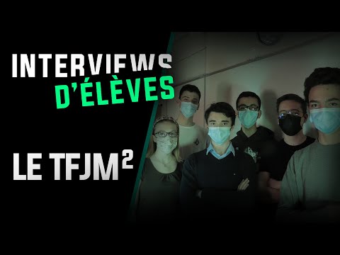 Le TFJM^2 - Interview d'élèves #1