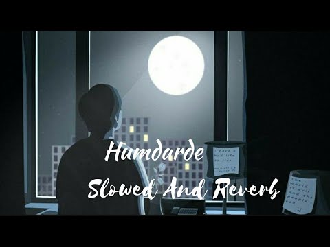 Humdarde  Slowed And Reverb  Kashmiri Song  Ishfaq kawa