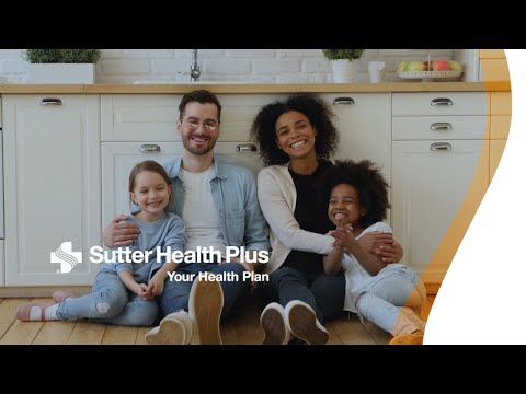 Sutter Health Plus: Your Health Plan