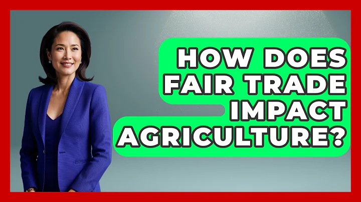 How Does Fair Trade Impact Agriculture? - The Geography Atlas