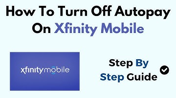 How To Turn Off Autopay On Xfinity Mobile