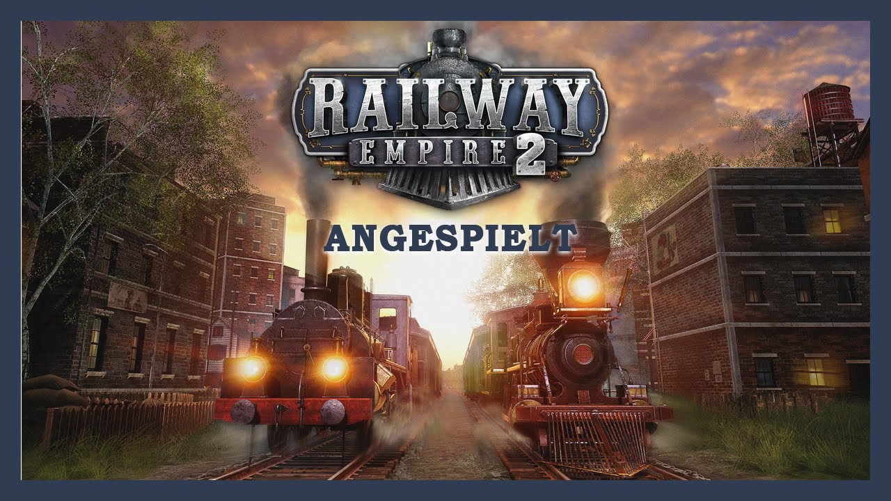 Patrick Rolf Railway Empire 2 Youtube _ Railway Empire 2 Previewstream with Rolf and ...