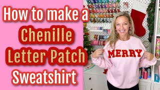 How to make a Chenille Letter Patch Sweatshirt: How to apply chenille  patches: DIY Christmas Sweater 