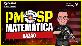 👮‍♂️ CONCURSO PM SP | MATEMÁTICA - Razão Ficou Fácil!