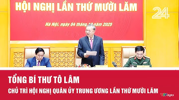 Tổng Bí thư Tô Lâm chủ trì Hội nghị Quân ủy Trung ương lần thứ mười lăm | VTV24