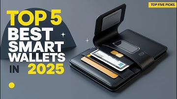 Top 5 Best Smart Wallets in 2025 [Watch Before You Buy 2025].