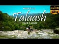 Talaash  adddii  wild b official music