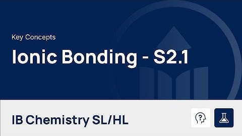 Ionic Bonding [IB Chemistry SL/HL]