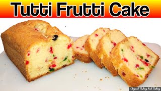 Tutti Frutti Cake Recipe | Fruit Cake | Tea Cake Recipe || Original Baking And Cooking