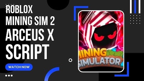 Roblox Mining sim 2 Script Arceus x (auto mine , auto sell and more, working 2022 script)