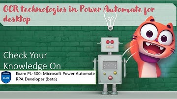 PL500 Quiz - Module 6 - OCR technologies in Power Automate for desktop