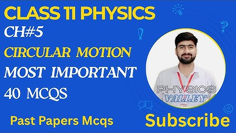 Most Important 40 MCQS | Chapter 5 | Circular Motion | Class 11 Physics | Past Papers MCQS
