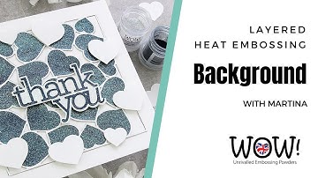 Layered Heat Embossing Background