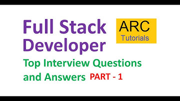 Full stack developer interview questions and answers - Part 1 | ARC Tutorials