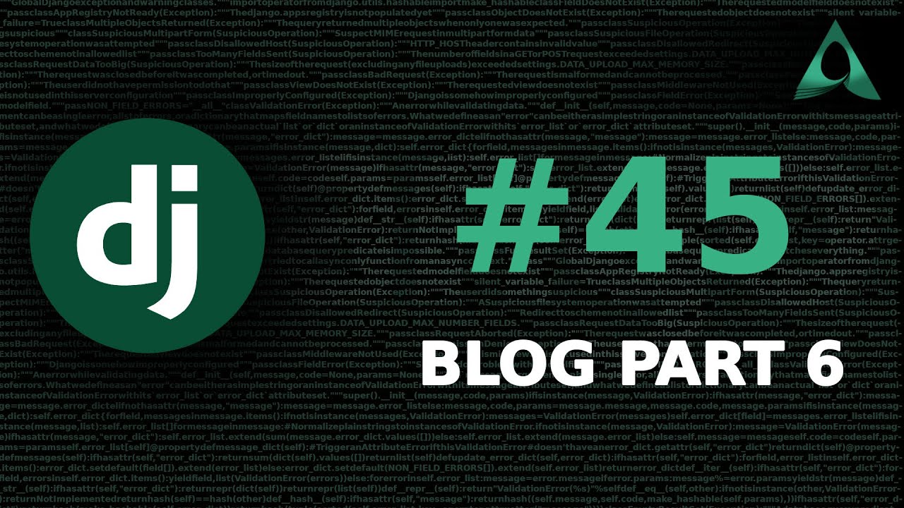 #45 Blog - Part 6 (Django Beginner to Intermediate Tutorials)