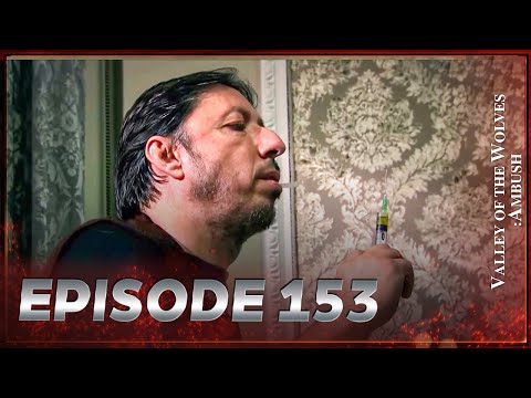 Valley Of The Wolves Ambush Episode 153 Full HD