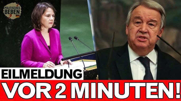 EILMELDUNG: UN-Chef wirft Annalena Baerbock RAUS – Deutschland blamiert vor  der Welt! - YouTube