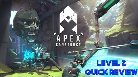 Apex Construct | Level 2 Quick Review | PSVR