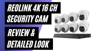 Reolink 4K+ 16-Channel 4TB 8-Cam Wired Security Camera System - Review & Detailed Look