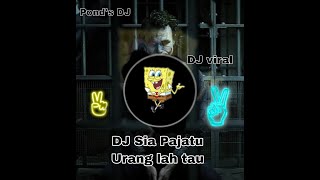 DJ Sia Pajatu Uranglah tau [DJ Minang] Viral TikTok