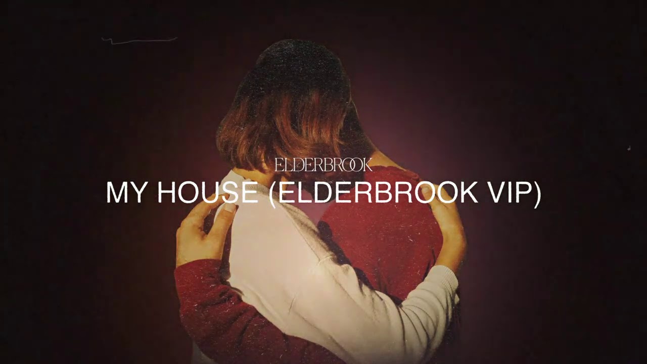 Elderbrook - My House (VIP Mix)