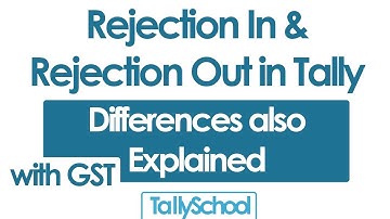 Rejections In & Rejection Out Vouchers in Tally with GST - Differences Explained
