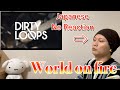 No Reaction to World On Fire / Dirty Loops