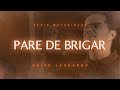 Pare de Brigar | Deive Leonardo