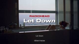 Let Down - Radiohead (THAISUB) แปลไทย