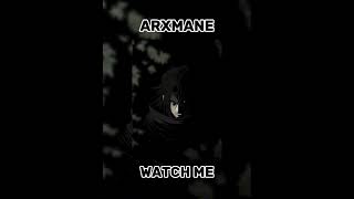ARXMANE - Watch me - slowed x reverd