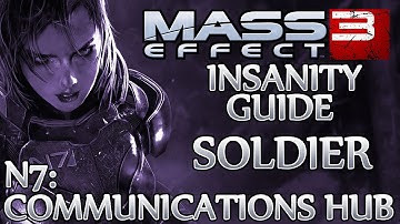 ★ Mass Effect 3 ▪ Insanity Soldier Guide - N7: Communications Hub ▪ Ontarom