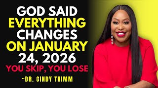 God Said Everything Changes on January 24, 2026 | A Prophetic Word for This Season | Dr. Cindy Trimm
