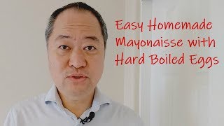 Mayonnaise with Hard Boiled Eggs (No Raw Egg Needed!)