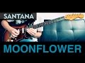 Santana Moonflower Flor D Luna Guitar Cover