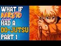 What if Naruto had a Do jutsu part 1