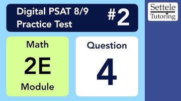 Digital PSAT 8/9 #2, Math Module 2E (easy), Question 4 (statistics)
