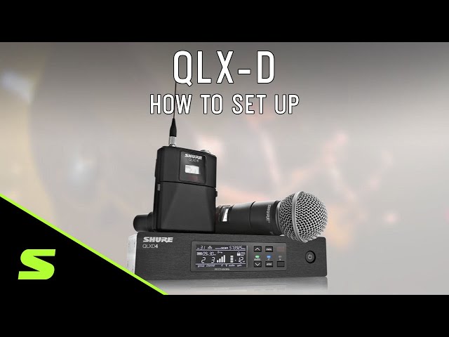 How to set up your Shure QLX-D Wireless System