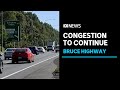 Two more years of Bruce Highway congestion between Brisbane and Sunshine Coast | ABC News