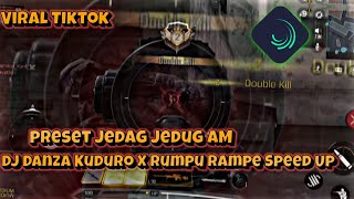 PRESET || AM🎟️ || DIBAWAH 5MB || GAMEPLAY || DJ DANZA KUDURO X RUMPU RAMPE SPEED UP