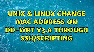 Unix & Linux: Change MAC Address on DD-WRT v3.0 through SSH/scripting
