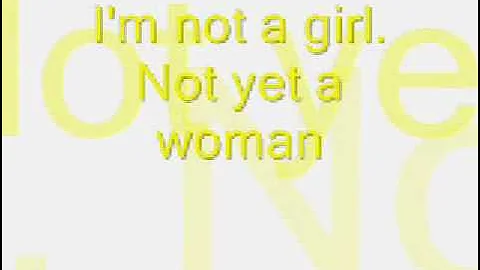 I'm Not A Girl, Not Yet A Woman-Britney Spears (Lyrics)