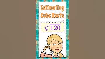 Estimate A Cube Root | 8.NS.A.2 💗❤️