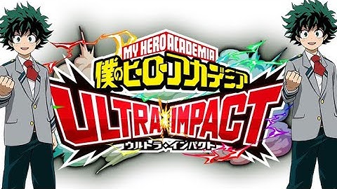 THE JOURNEY BEGINS PART 2 MY HERO ACADEMIA ULTRA IMPACT